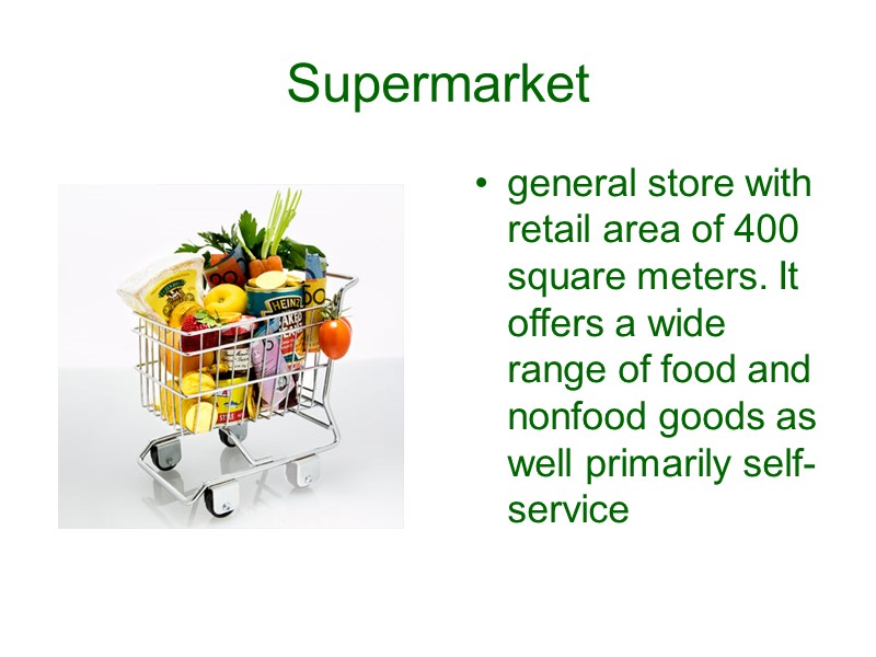 Supermarket general store with  retail area of 400 square meters. It offers a